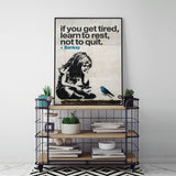 BANKSY Graffiti Street Art if you get tired learn to rest not to quit Poster Nordic Canvas Art Print Picture Wall Art Home Decor - webtekdev