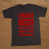 New Funny JOKE I Make Beer Disappear Gift for Dad Grandad T Shirt Men Funny Tshirt Man Clothing Short Sleeve Camisetas T-shirt - webtekdev