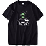 I Need Space T shirt Alien Go By UFO Cute Cartoon Original Design Short Sleeved High Quality 100% Cotton T-shirt EU Size - webtekdev