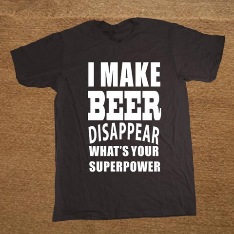 New Funny JOKE I Make Beer Disappear Gift for Dad Grandad T Shirt Men Funny Tshirt Man Clothing Short Sleeve Camisetas T-shirt - webtekdev