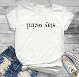 Stay weird Letters Print Women tshirt Cotton Casual Funny t shirt For Lady Girl Top Tee Hipster Drop Ship Y-98 - webtekdev