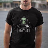 I Need Space T shirt Alien Go By UFO Cute Cartoon Original Design Short Sleeved High Quality 100% Cotton T-shirt EU Size - webtekdev